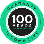 Guaranty Income 100 years of serving you